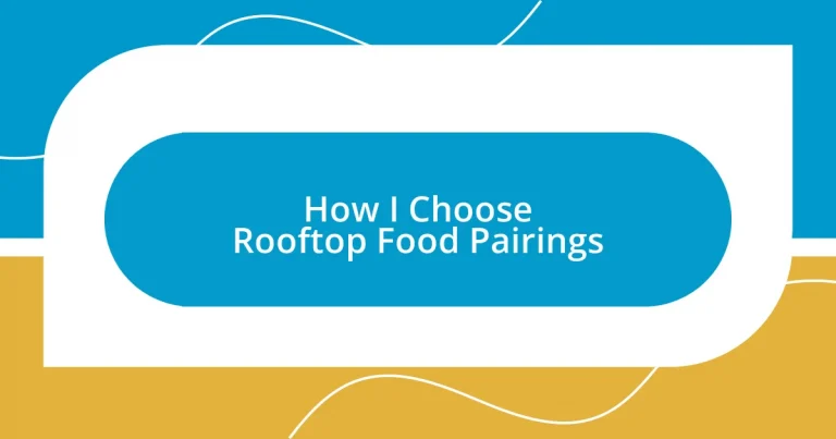 How I Choose Rooftop Food Pairings