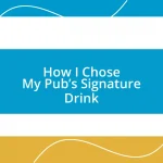 How I Chose My Pub’s Signature Drink