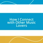 How I Connect with Other Music Lovers