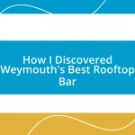 How I Discovered Weymouth’s Best Rooftop Bar