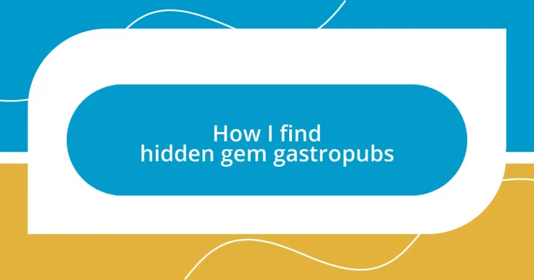 How I find hidden gem gastropubs