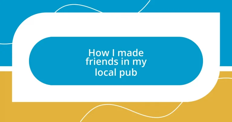 How I made friends in my local pub