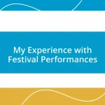 My Experience with Festival Performances