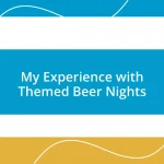 My Experience with Themed Beer Nights