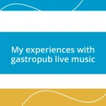 My experiences with gastropub live music