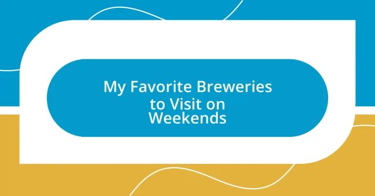 My Favorite Breweries to Visit on Weekends