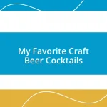 My Favorite Craft Beer Cocktails