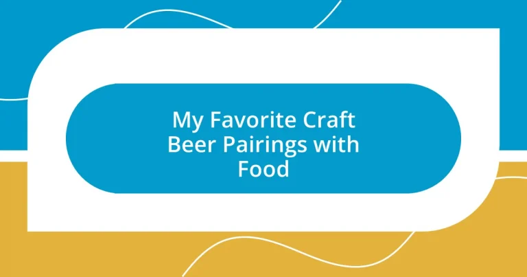 My Favorite Craft Beer Pairings with Food