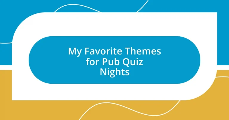 My Favorite Themes for Pub Quiz Nights