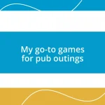 My go-to games for pub outings