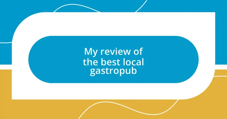 My review of the best local gastropub