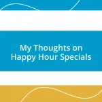 My Thoughts on Happy Hour Specials