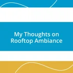 My Thoughts on Rooftop Ambiance