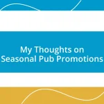 My Thoughts on Seasonal Pub Promotions