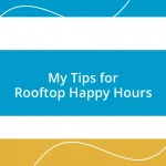 My Tips for Rooftop Happy Hours