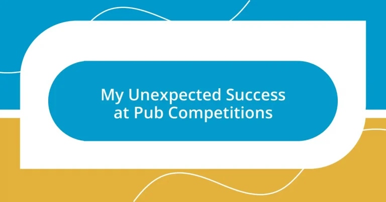 My Unexpected Success at Pub Competitions