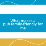 What makes a pub family-friendly for me