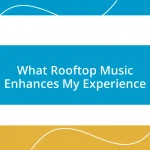 What Rooftop Music Enhances My Experience