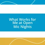 What Works for Me at Open Mic Nights