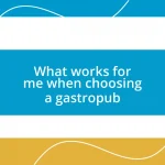 What works for me when choosing a gastropub