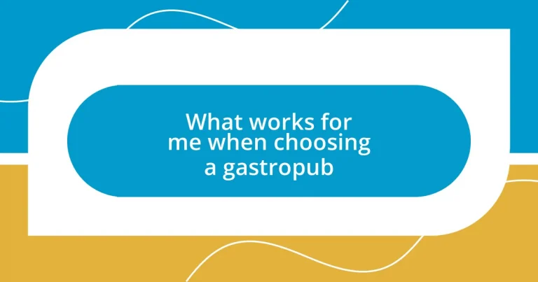 What works for me when choosing a gastropub