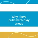 Why I love pubs with play areas