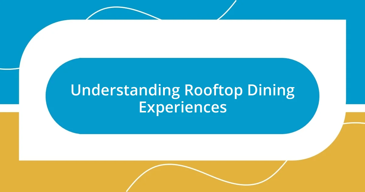 Understanding Rooftop Dining Experiences