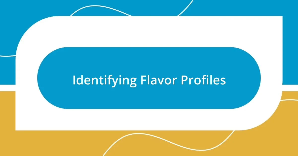 Identifying Flavor Profiles