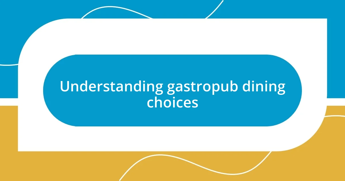 Understanding gastropub dining choices